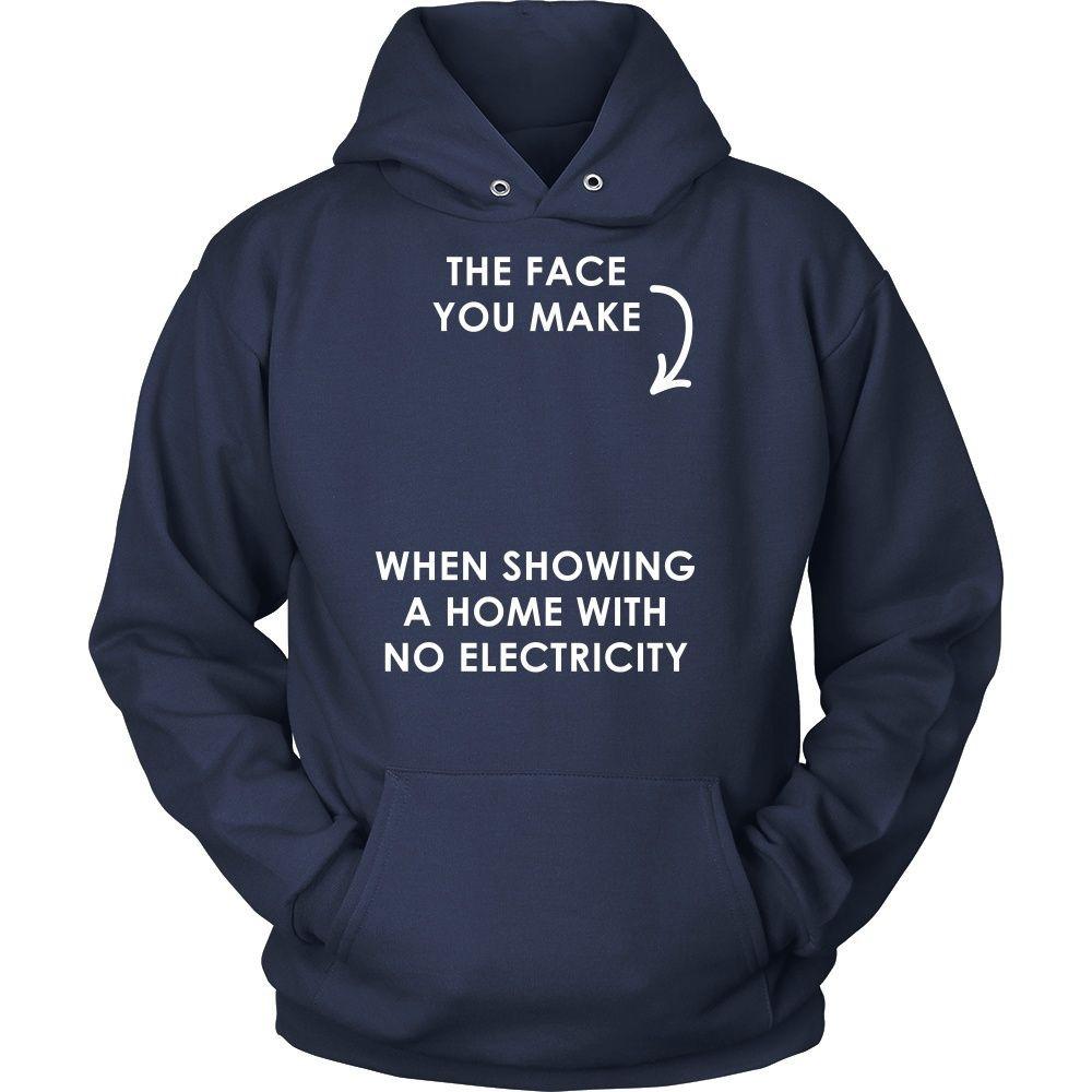 Real Estate T Shirt- The face you make when showing a home with no electricity-T-shirt-Teelime | shirts-hoodies-mugs