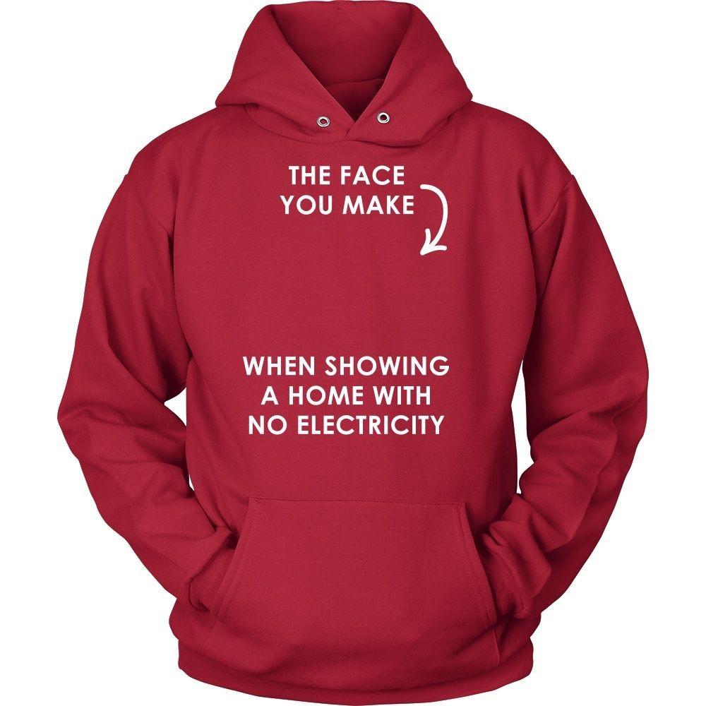 Real Estate T Shirt- The face you make when showing a home with no electricity-T-shirt-Teelime | shirts-hoodies-mugs