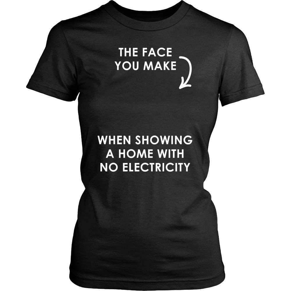 Real Estate T Shirt- The face you make when showing a home with no electricity-T-shirt-Teelime | shirts-hoodies-mugs