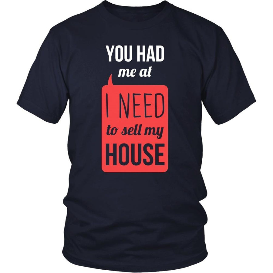 Real Estate T Shirt - You had me at I Need To Sell My House-T-shirt-Teelime | shirts-hoodies-mugs