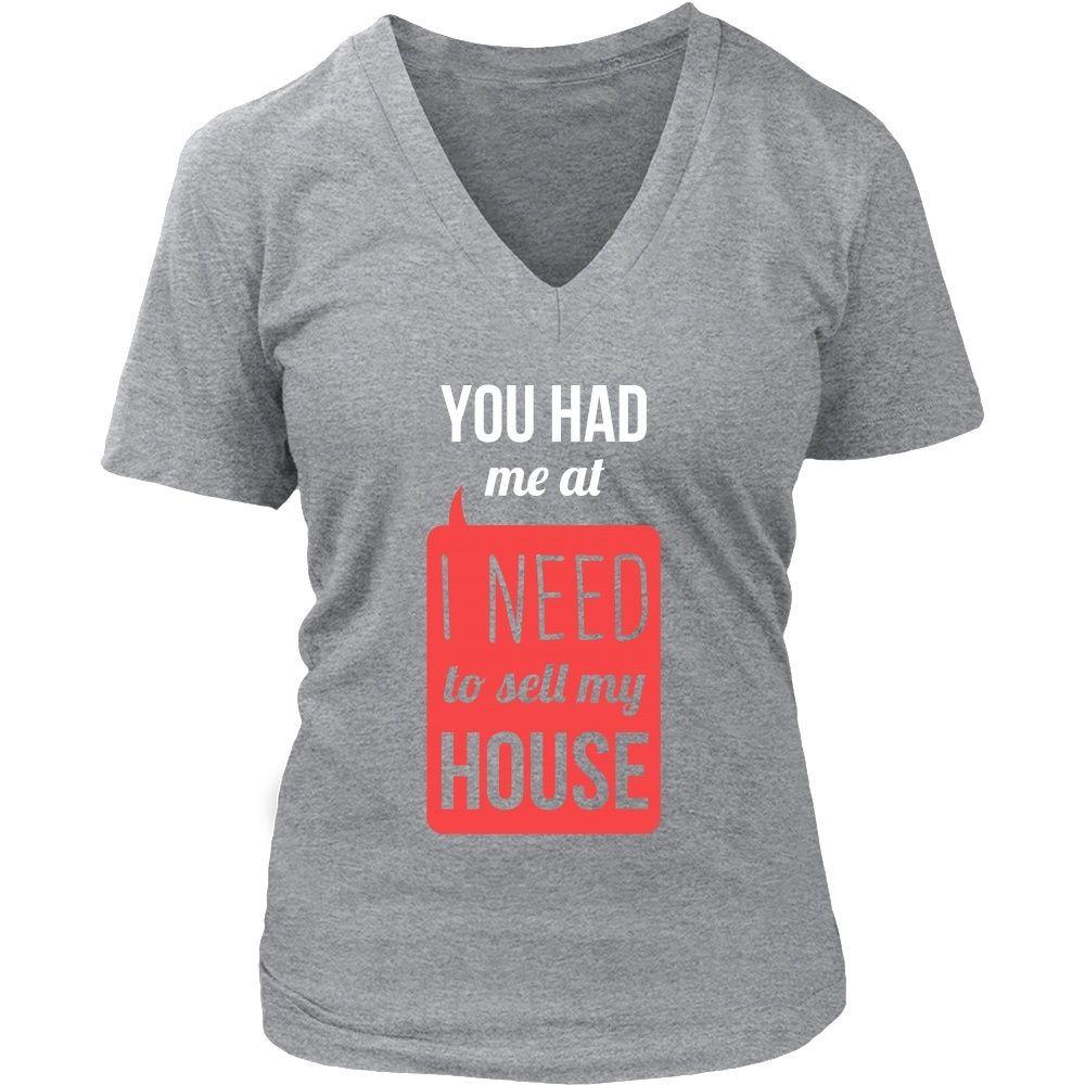 Real Estate T Shirt - You had me at I Need To Sell My House-T-shirt-Teelime | shirts-hoodies-mugs