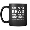Rebel - Do Not Read the next sentence! You little rebel. I like you - 11oz Black Mug-Drinkware-Teelime | shirts-hoodies-mugs