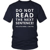 Rebel - Do Not Read the next sentence! You little rebel. I like you - Rebel Funny Shirt-T-shirt-Teelime | shirts-hoodies-mugs