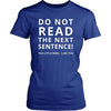 Rebel - Do Not Read the next sentence! You little rebel. I like you - Rebel Funny Shirt-T-shirt-Teelime | shirts-hoodies-mugs