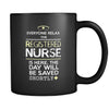 Registered nurse - Everyone relax the Registered nurse is here, the day will be save shortly - 11oz Black Mug-Drinkware-Teelime | shirts-hoodies-mugs