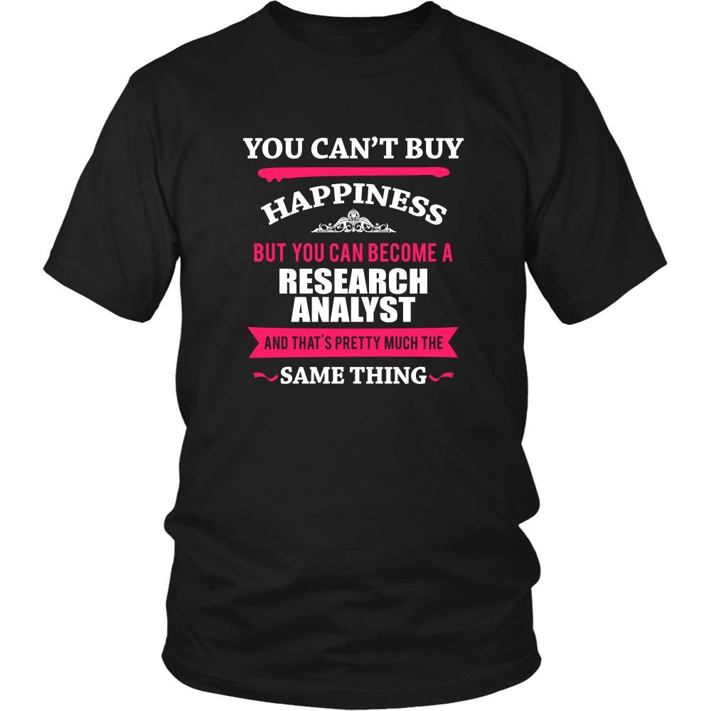 Research Analyst Shirt - You can't buy happiness but you can become a Research Analyst and that's pretty much the same thing Profession-T-shirt-Teelime | shirts-hoodies-mugs