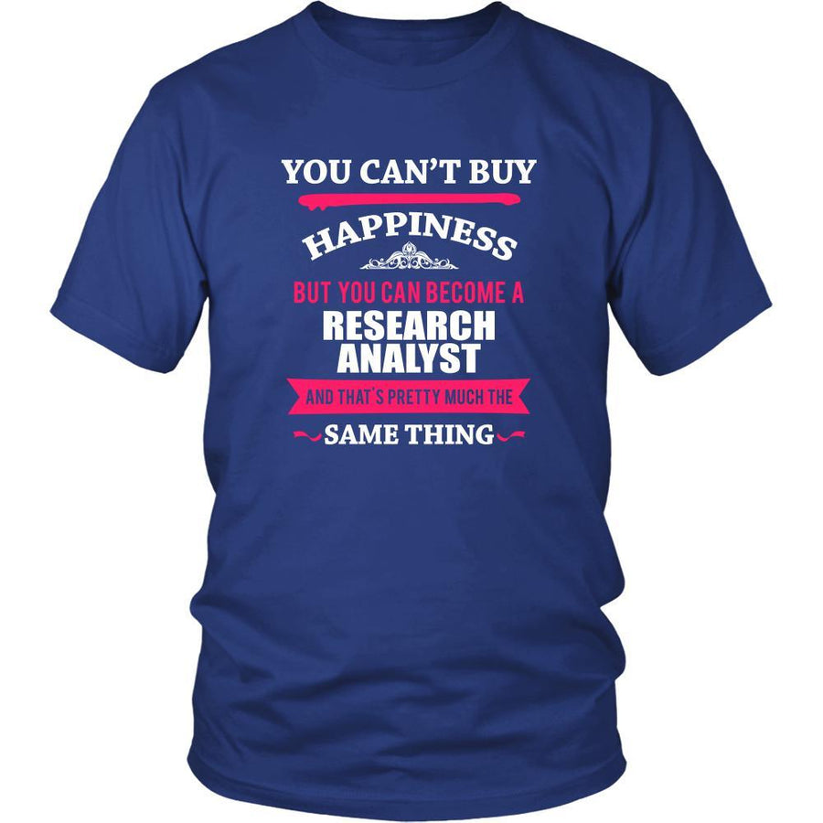 Research Analyst Shirt - You can't buy happiness but you can become a Research Analyst and that's pretty much the same thing Profession-T-shirt-Teelime | shirts-hoodies-mugs