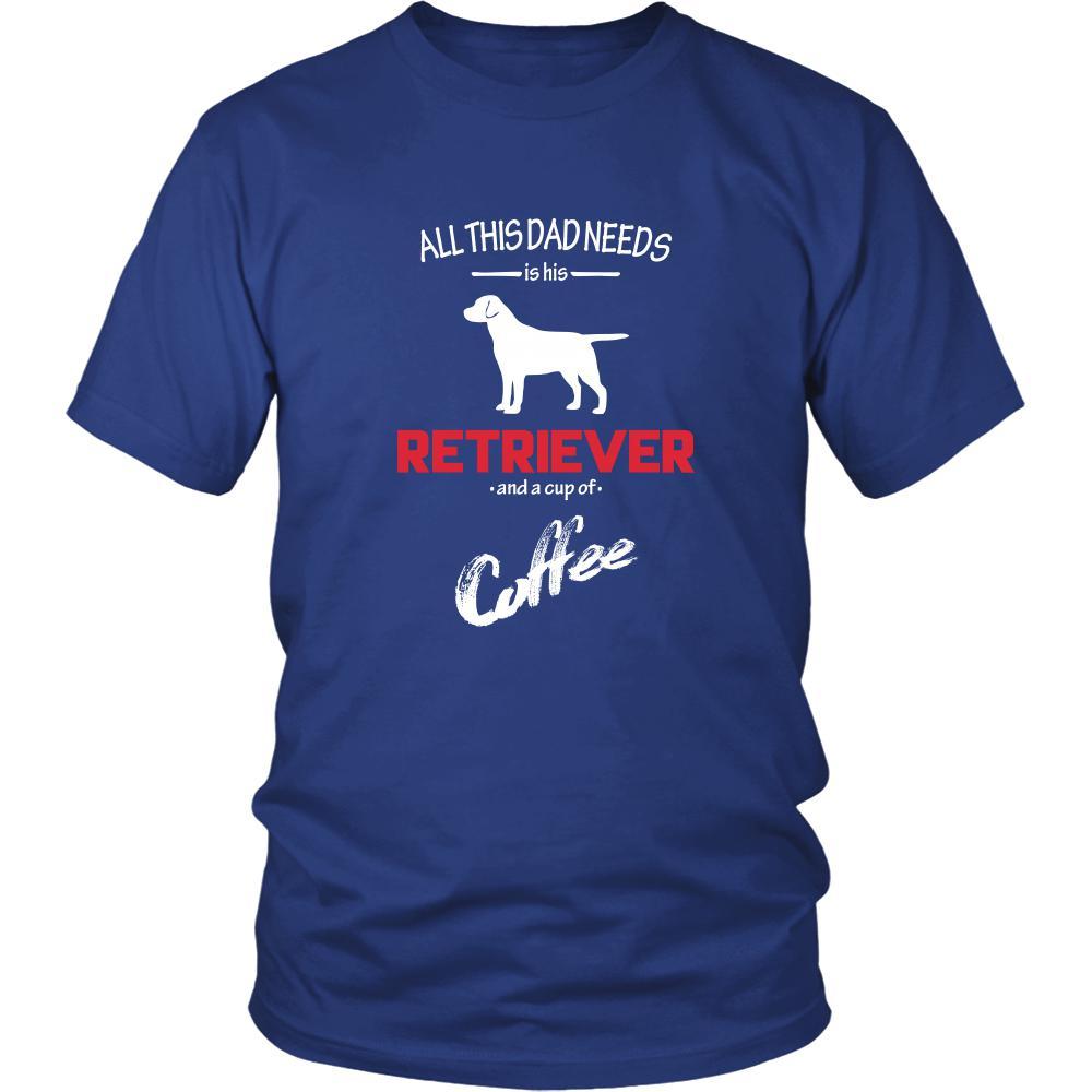 Retriever Dog Lover Shirt - All this Dad needs is his Retriever and a cup of coffee Father Gift-T-shirt-Teelime | shirts-hoodies-mugs