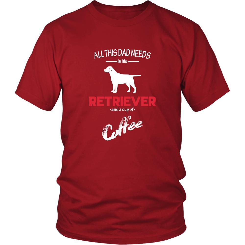 Retriever Dog Lover Shirt - All this Dad needs is his Retriever and a cup of coffee Father Gift-T-shirt-Teelime | shirts-hoodies-mugs