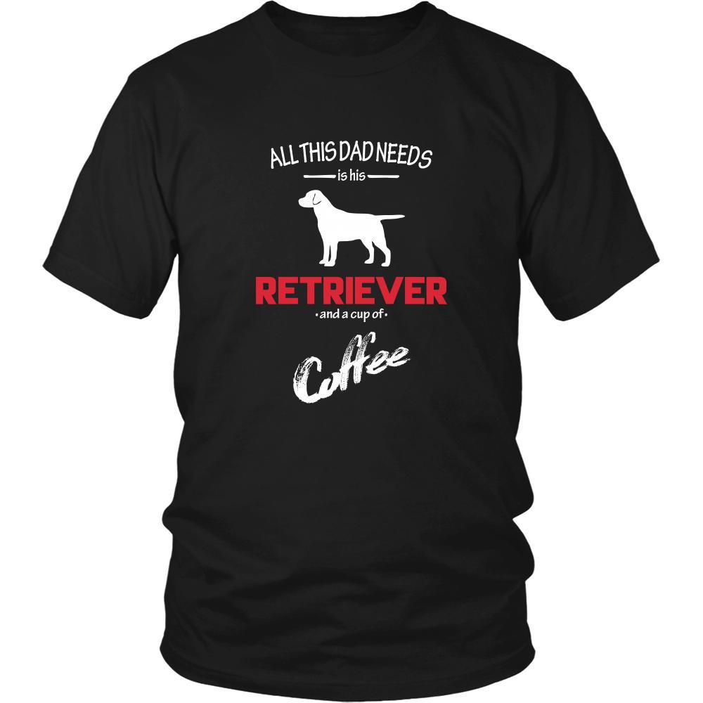 Retriever Dog Lover Shirt - All this Dad needs is his Retriever and a cup of coffee Father Gift-T-shirt-Teelime | shirts-hoodies-mugs