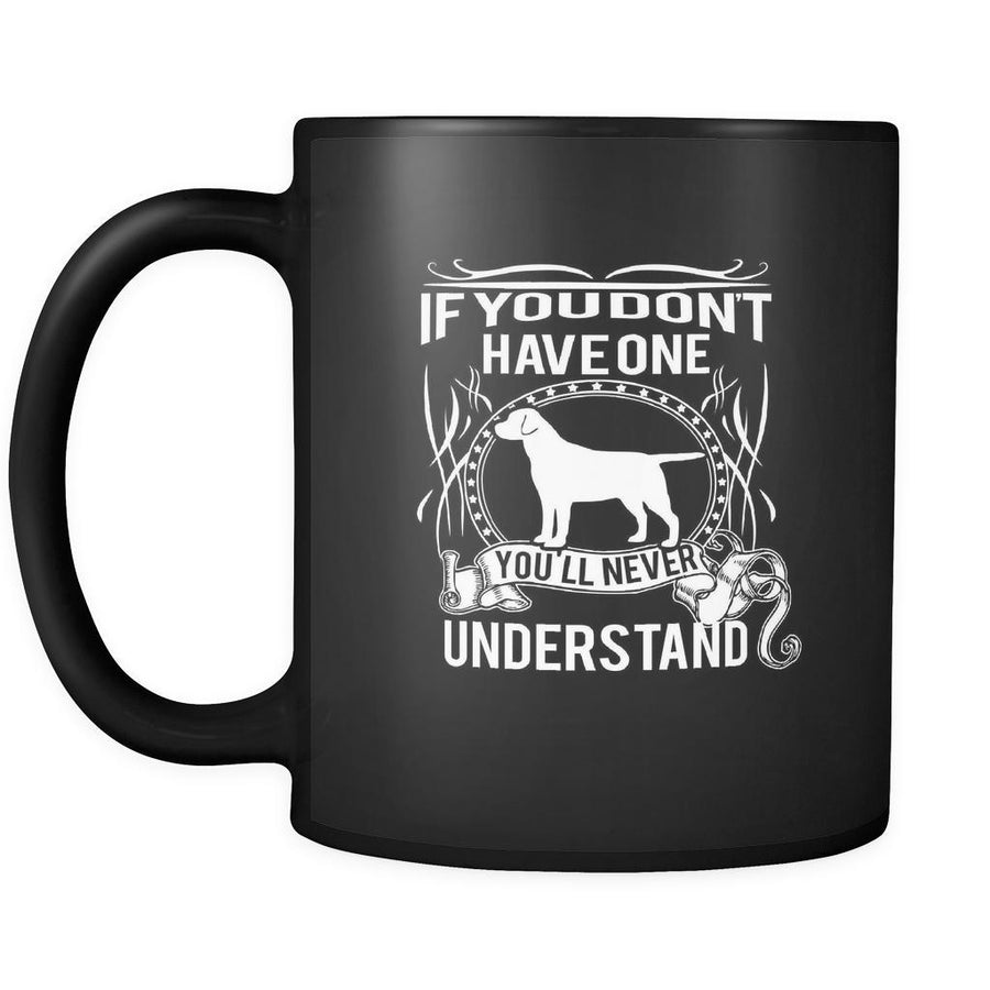 Retriever If you don't have one you'll never understand 11oz Black Mug-Drinkware-Teelime | shirts-hoodies-mugs