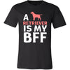 Retriever Shirt - a Retriever is my bff- Dog Lover Gift-T-shirt-Teelime | shirts-hoodies-mugs