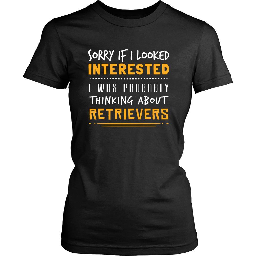 Retrievers Shirt - Sorry If I Looked Interested, I think about Retrievers - Dog Lover Gift-T-shirt-Teelime | shirts-hoodies-mugs