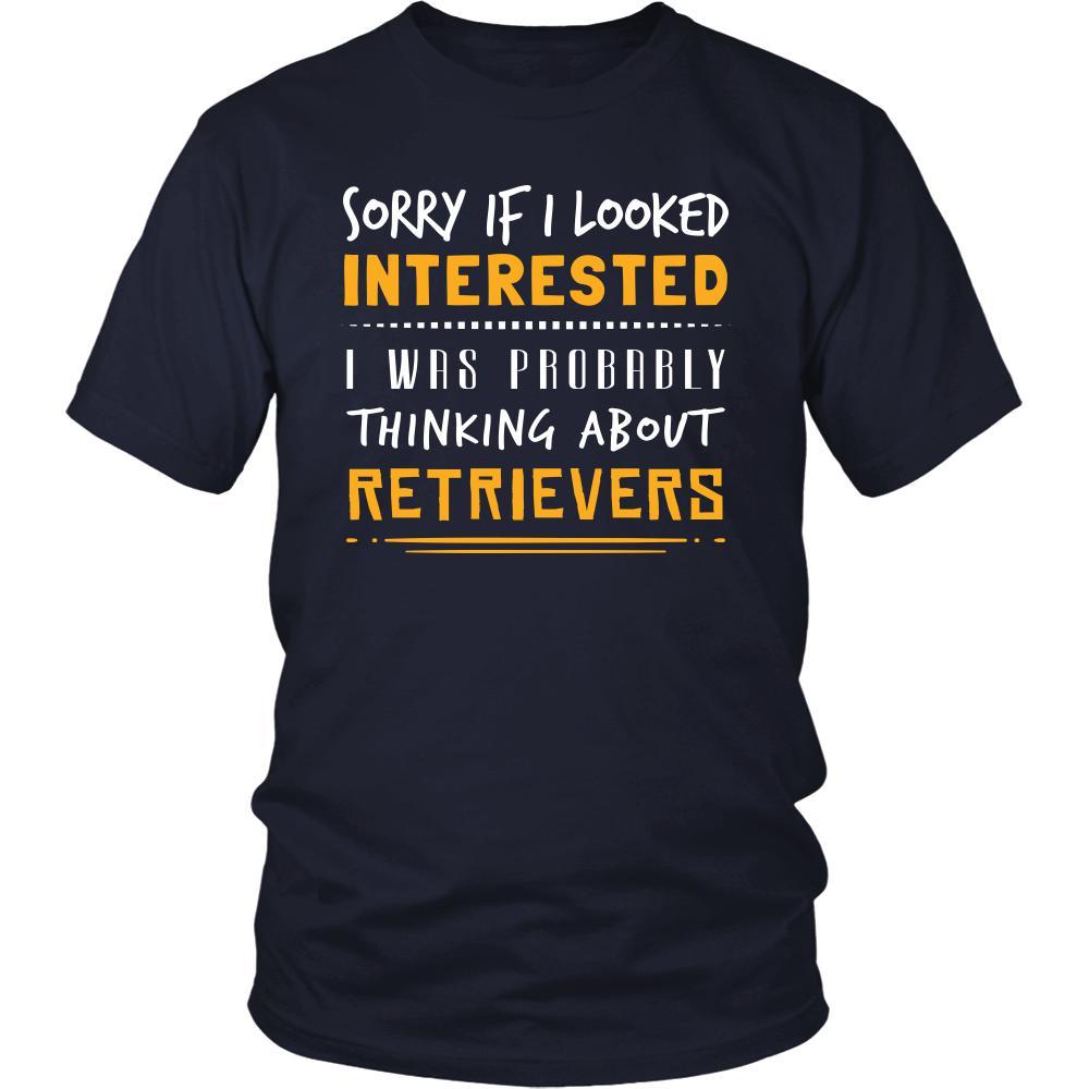 Retrievers Shirt - Sorry If I Looked Interested, I think about Retrievers - Dog Lover Gift-T-shirt-Teelime | shirts-hoodies-mugs