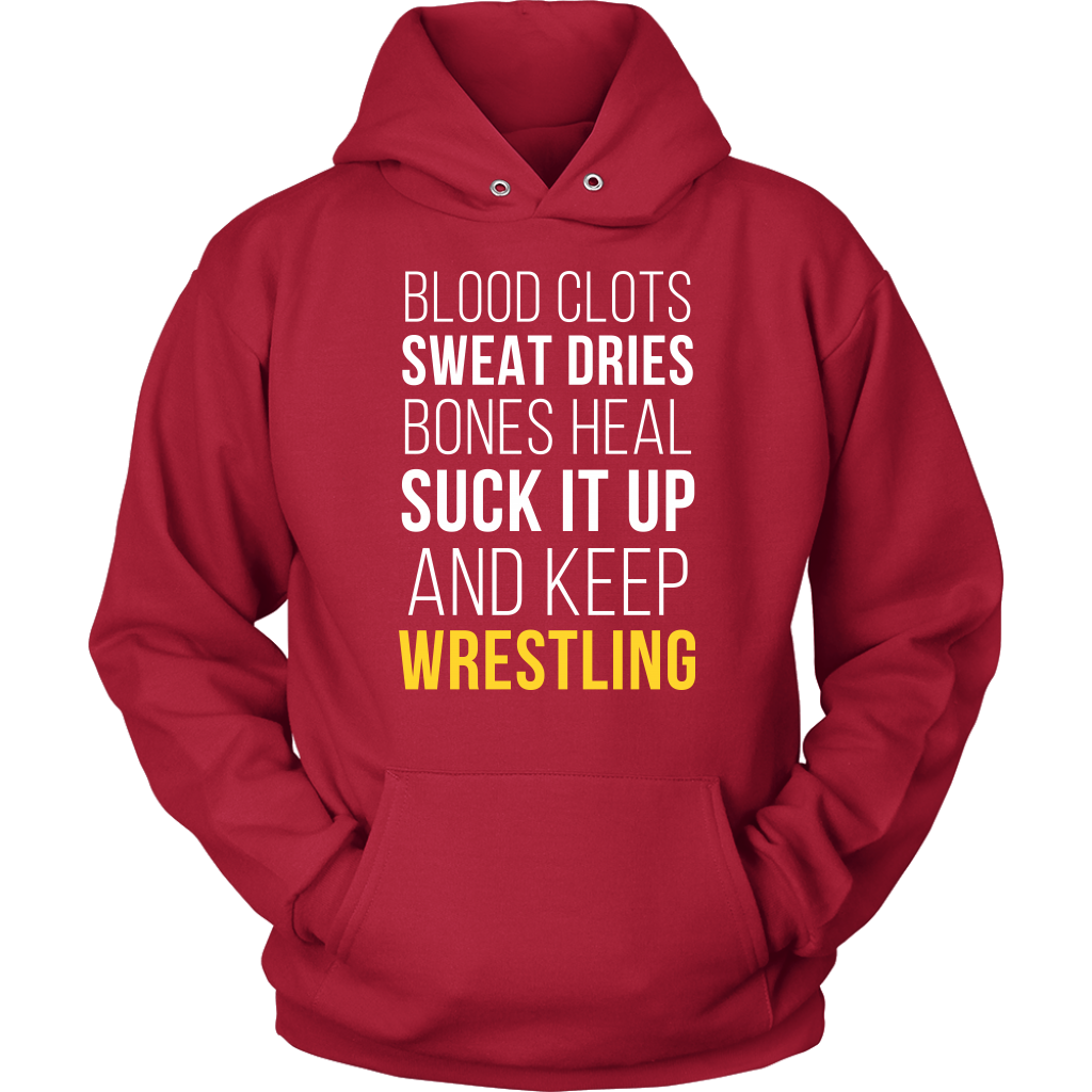 Wrestling T Shirt- Blood clots Sweat Dries Bones Heal Suck it up and keep-T-shirt-Teelime | shirts-hoodies-mugs