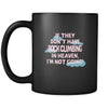 Rock climbing If they don't have Rock climbing in heaven I'm not going 11oz Black Mug-Drinkware-Teelime | shirts-hoodies-mugs