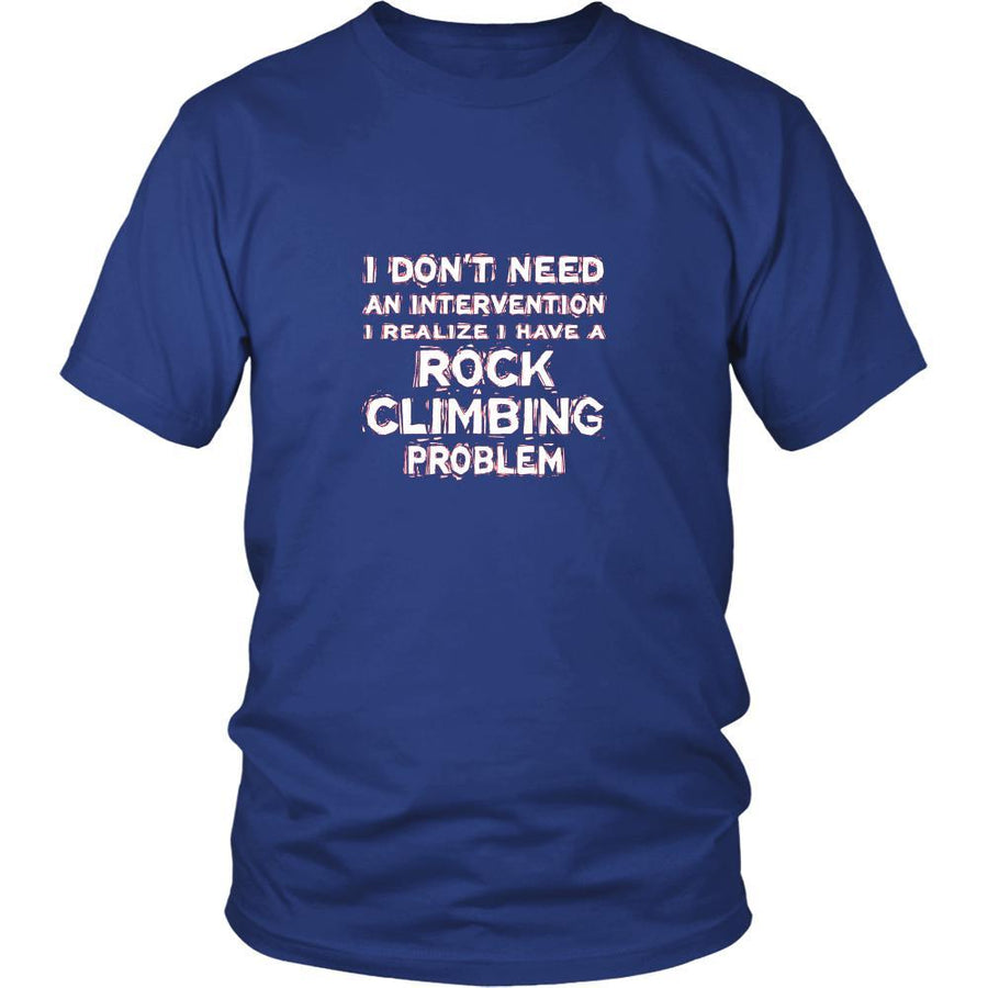 Rock climbing Shirt - I don't need an intervention I realize I have a Rock climbing problem- Hobby Gift-T-shirt-Teelime | shirts-hoodies-mugs