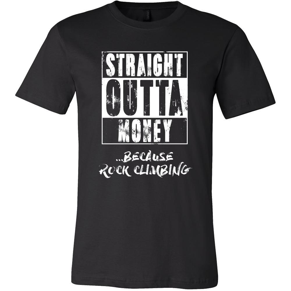 Rock climbing Shirt - Straight outta money ...because Rock climbing- Hobby Gift-T-shirt-Teelime | shirts-hoodies-mugs