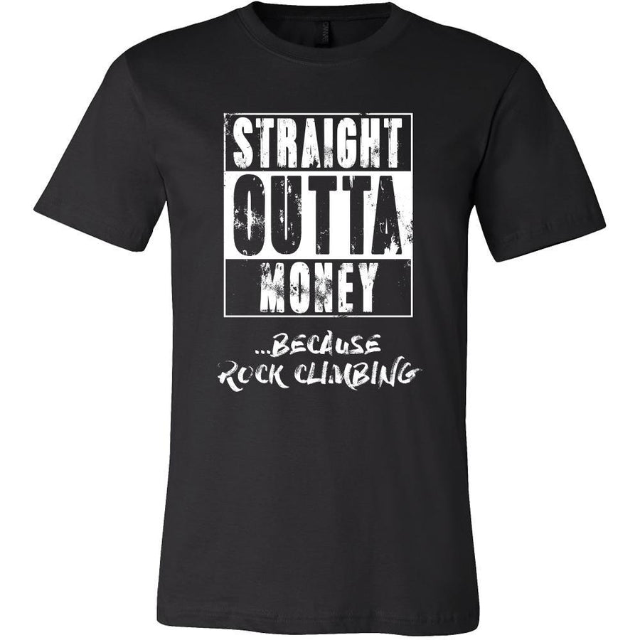 Rock climbing Shirt - Straight outta money ...because Rock climbing- Hobby Gift-T-shirt-Teelime | shirts-hoodies-mugs