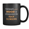 Rock Climbing Todays Good Mood Is Sponsored By Rock climbing 11oz Black Mug-Drinkware-Teelime | shirts-hoodies-mugs