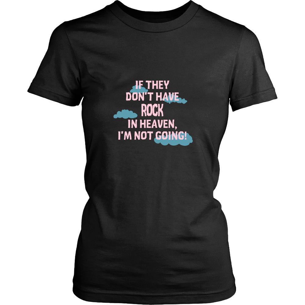 Rock Shirt - If they don't have rock in heaven I'm not going- Music Gift-T-shirt-Teelime | shirts-hoodies-mugs