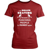 Roller skating - I go Roller skating because punching people is frowned upon - Skate Hobby Shirt-T-shirt-Teelime | shirts-hoodies-mugs