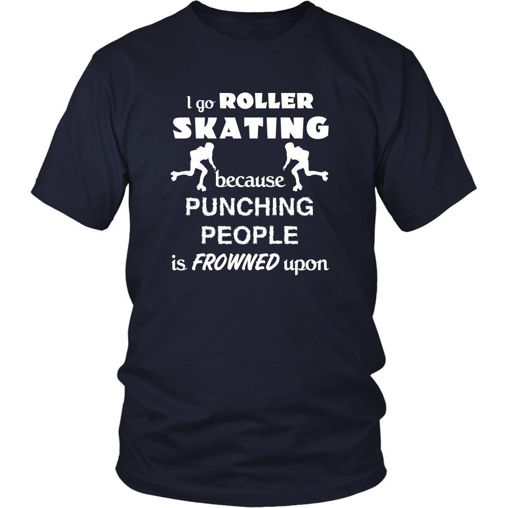 Roller skating - I go Roller skating because punching people is frowned upon - Skate Hobby Shirt-T-shirt-Teelime | shirts-hoodies-mugs