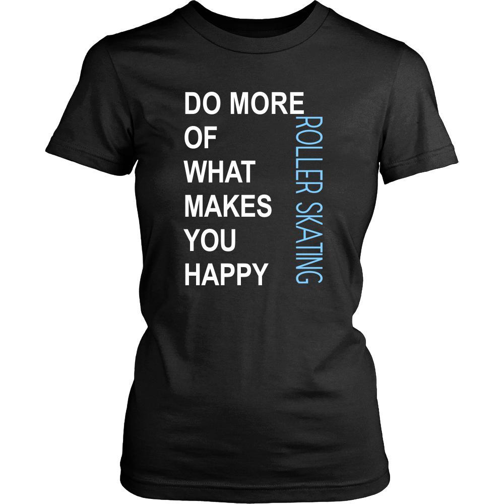 Roller skating Shirt - Do more of what makes you happy Roller skating- Hobby Gift-T-shirt-Teelime | shirts-hoodies-mugs