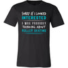 Roller Skating Shirt - Sorry If I Looked Interested, I think about Roller Skating - Hobby Gift-T-shirt-Teelime | shirts-hoodies-mugs