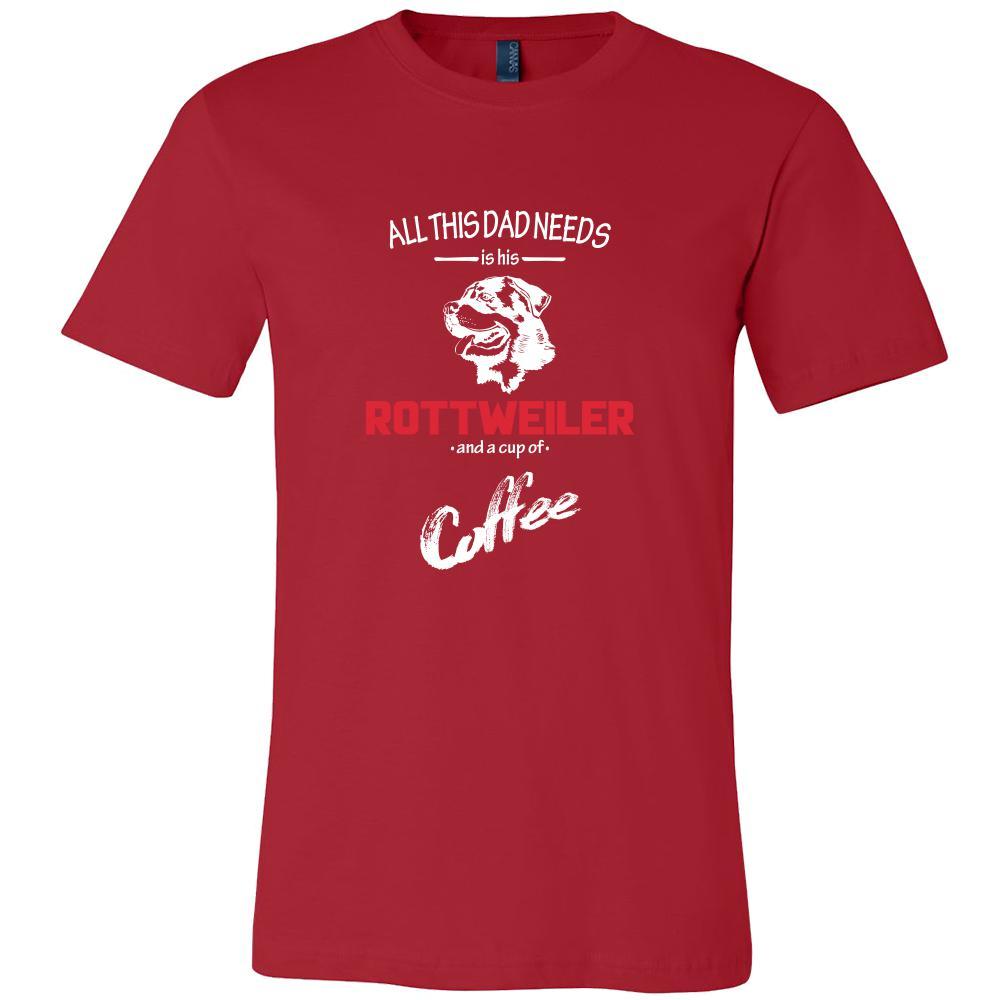 Rottweiler Dog Lover Shirt - All this Dad needs is his Rottweiler and a cup of coffee Father Gift-T-shirt-Teelime | shirts-hoodies-mugs