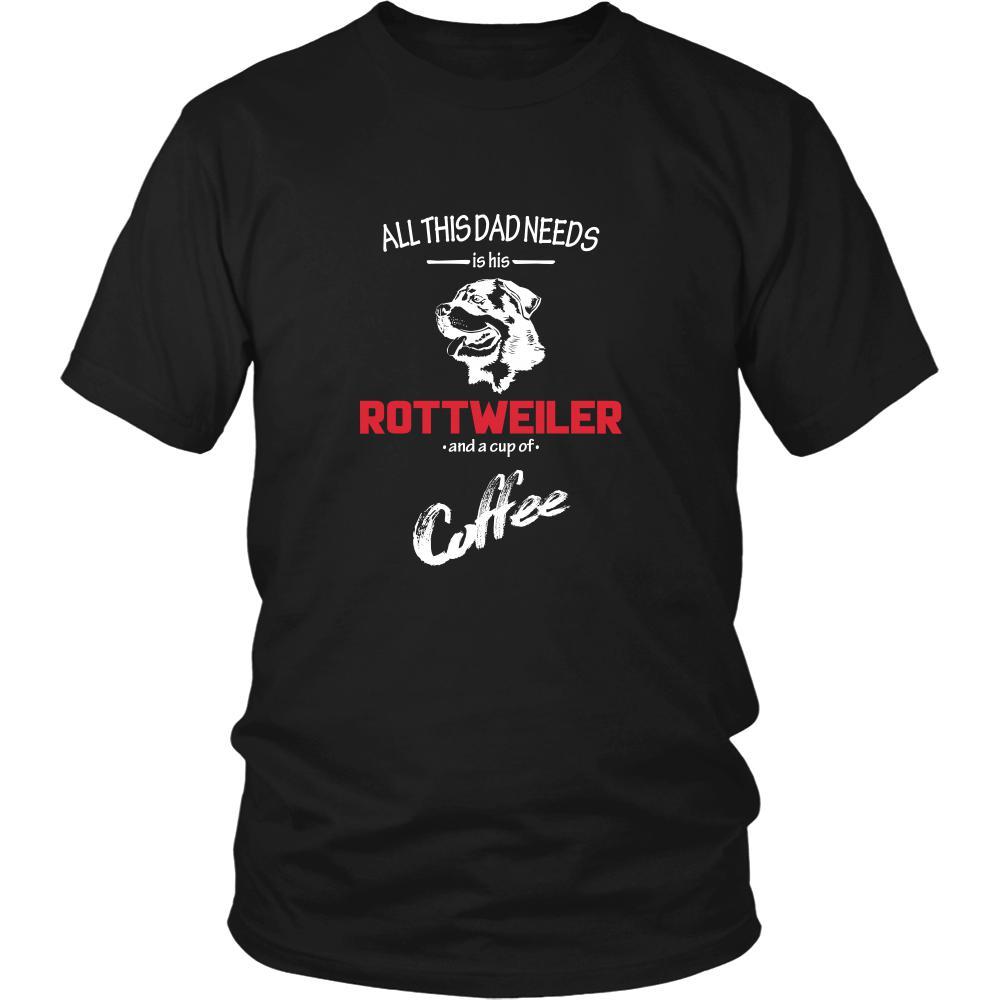 Rottweiler Dog Lover Shirt - All this Dad needs is his Rottweiler and a cup of coffee Father Gift-T-shirt-Teelime | shirts-hoodies-mugs