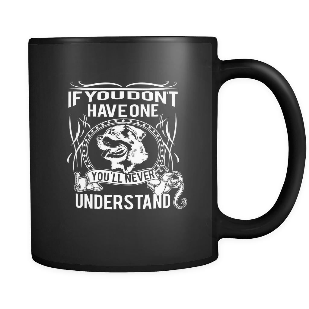 Rottweiler If you don't have one you'll never understand 11oz Black Mug-Drinkware-Teelime | shirts-hoodies-mugs
