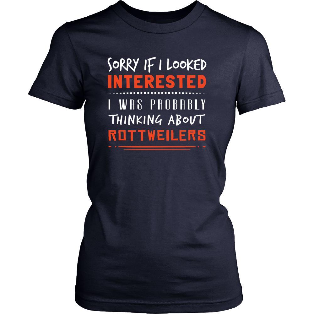 Rottweilers Shirt - Sorry If I Looked Interested, I think about Rottweilers - Dog Lover Gift-T-shirt-Teelime | shirts-hoodies-mugs