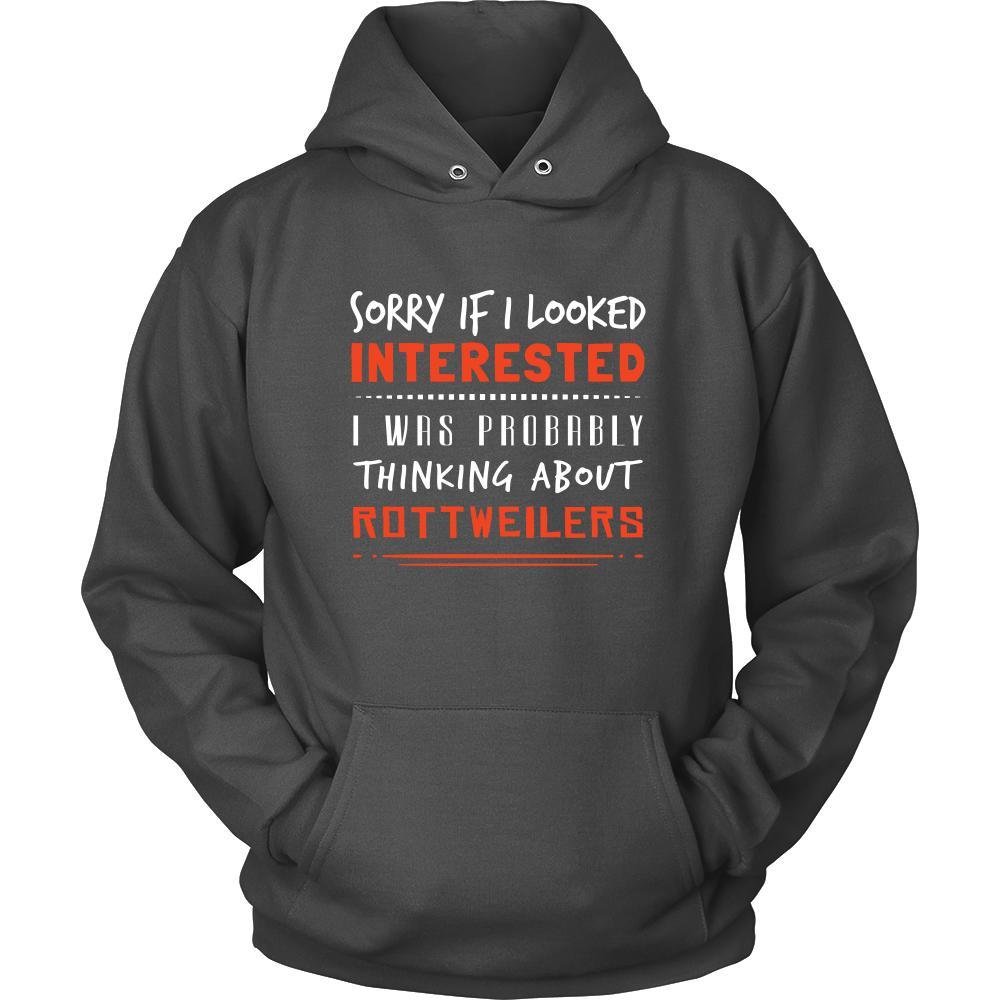 Rottweilers Shirt - Sorry If I Looked Interested, I think about Rottweilers - Dog Lover Gift-T-shirt-Teelime | shirts-hoodies-mugs