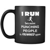 Running - I run because punching people is frowned upon - 11oz Black Mug-Drinkware-Teelime | shirts-hoodies-mugs
