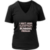 Running Shirt - I don't need an intervention I realize I have a Running problem- Hobby Gift-T-shirt-Teelime | shirts-hoodies-mugs