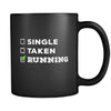 Running Single, Taken Running 11oz Black Mug-Drinkware-Teelime | shirts-hoodies-mugs