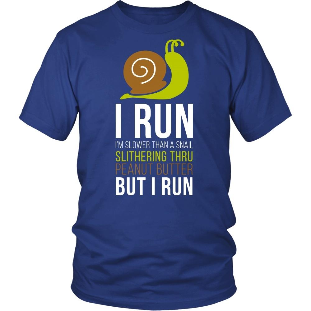 Running T Shirt - I run I'm slower than a snail slithering thru peanut butter but I run-T-shirt-Teelime | shirts-hoodies-mugs