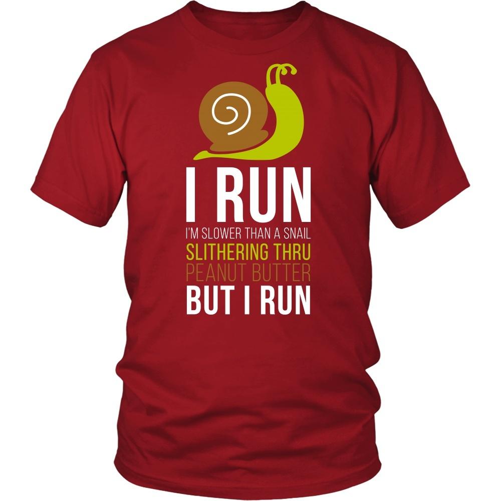 Running T Shirt - I run I'm slower than a snail slithering thru peanut butter but I run-T-shirt-Teelime | shirts-hoodies-mugs