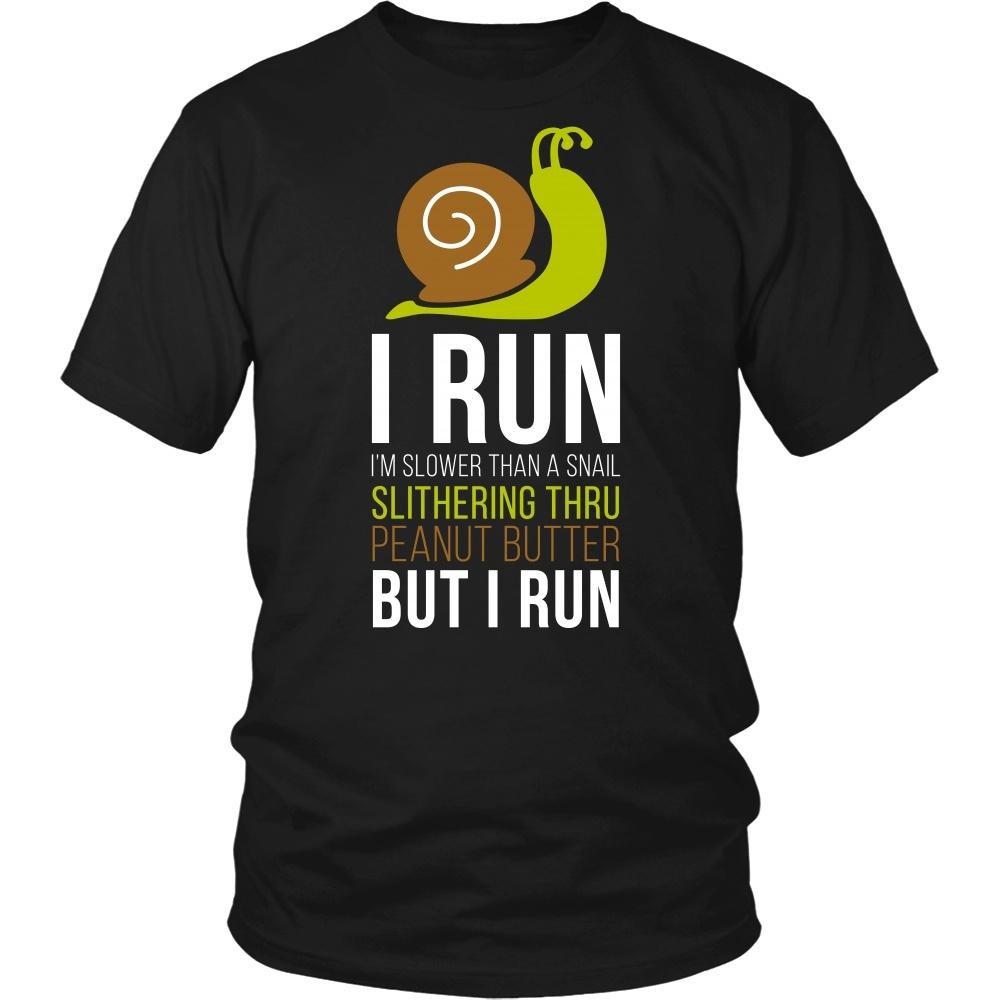 Running T Shirt - I run I'm slower than a snail slithering thru peanut butter but I run-T-shirt-Teelime | shirts-hoodies-mugs