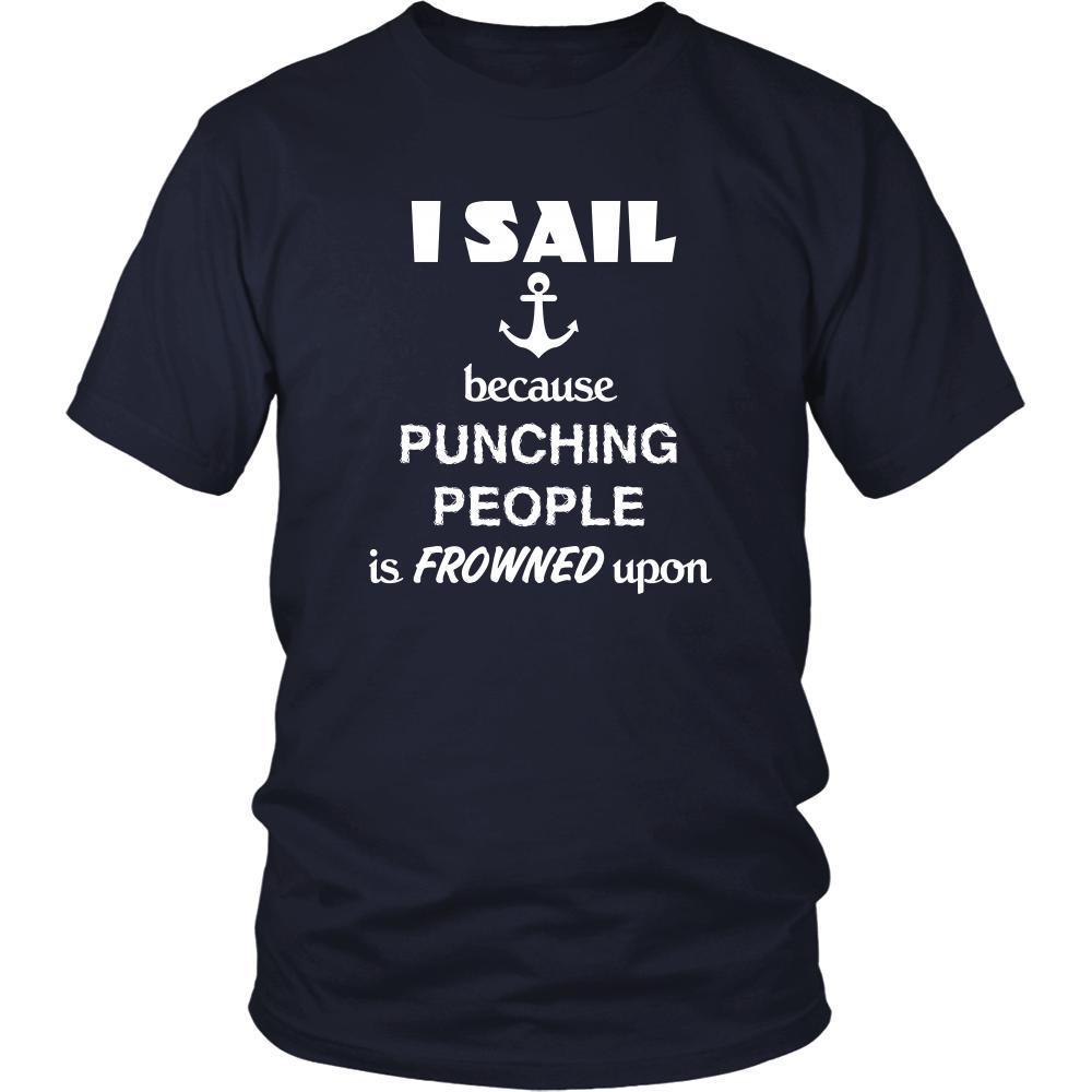 Sailing - I sail because punching people is frowned upon - Sailor Hobby Shirt-T-shirt-Teelime | shirts-hoodies-mugs