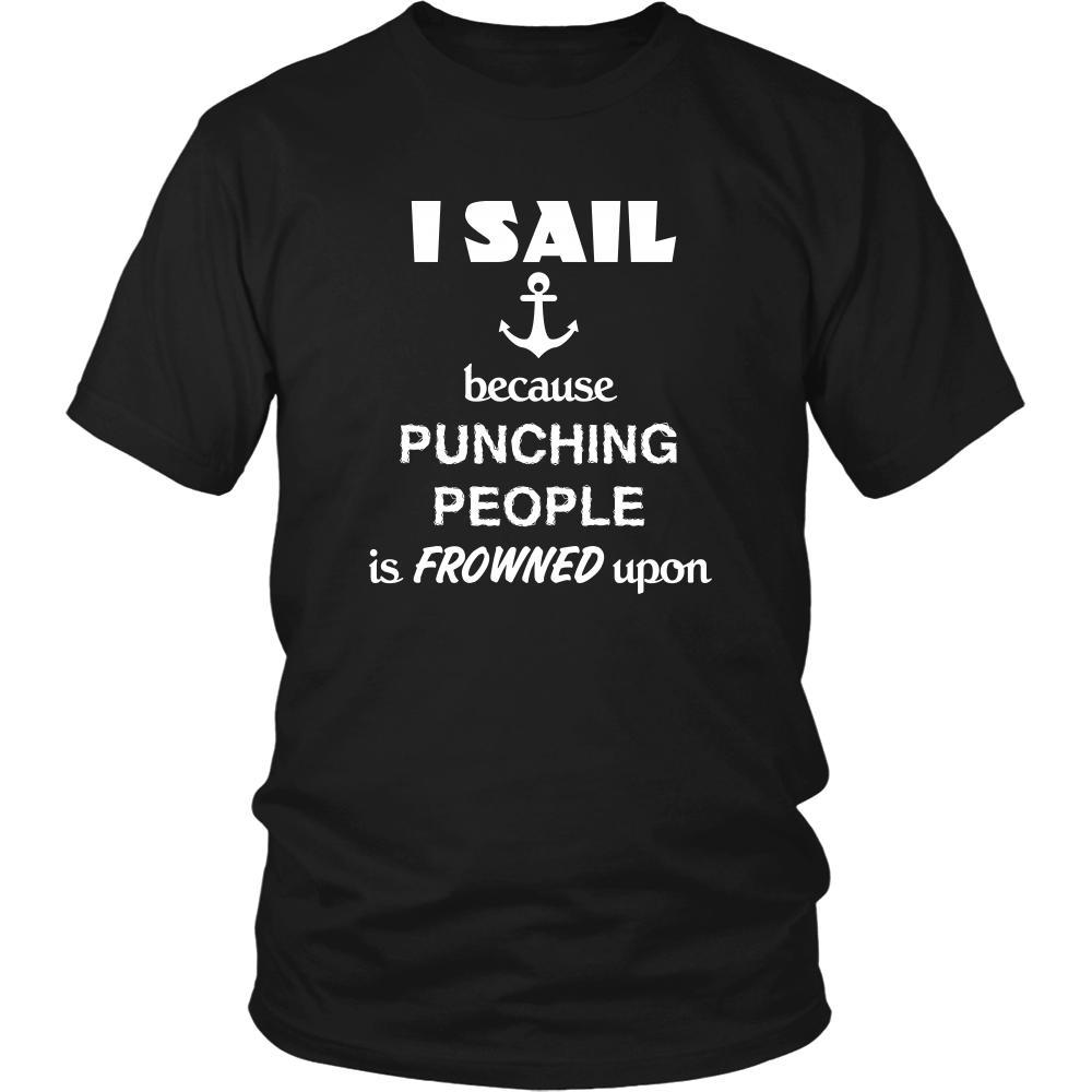 Sailing - I sail because punching people is frowned upon - Sailor Hobby Shirt-T-shirt-Teelime | shirts-hoodies-mugs