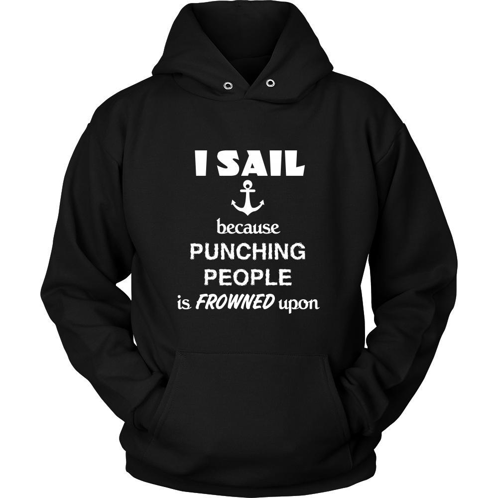 Sailing - I sail because punching people is frowned upon - Sailor Hobby Shirt-T-shirt-Teelime | shirts-hoodies-mugs