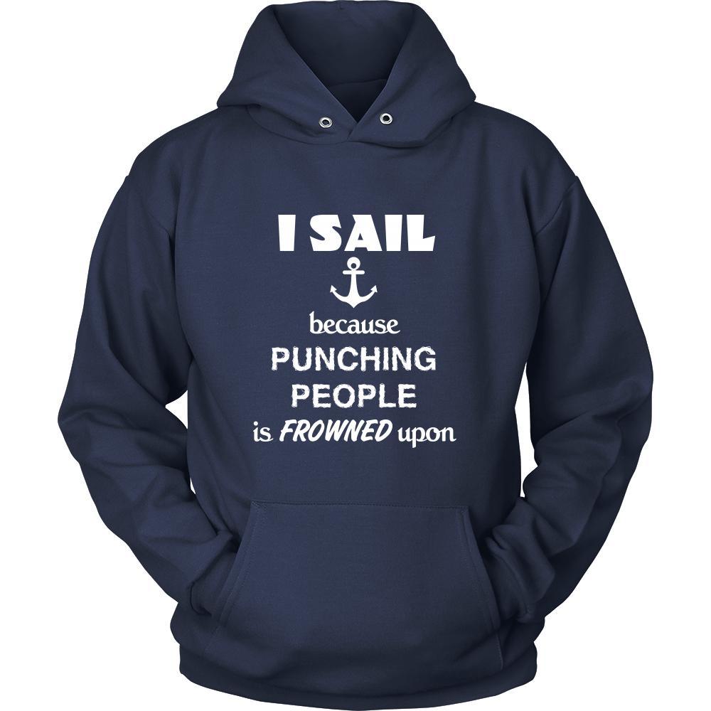 Sailing - I sail because punching people is frowned upon - Sailor Hobby Shirt-T-shirt-Teelime | shirts-hoodies-mugs