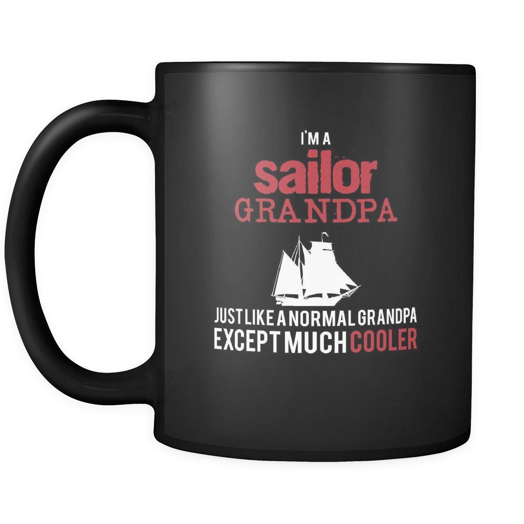 Sailing I'm a sailor grandpa just like a normal grandpa except much cooler 11oz Black Mug-Drinkware-Teelime | shirts-hoodies-mugs