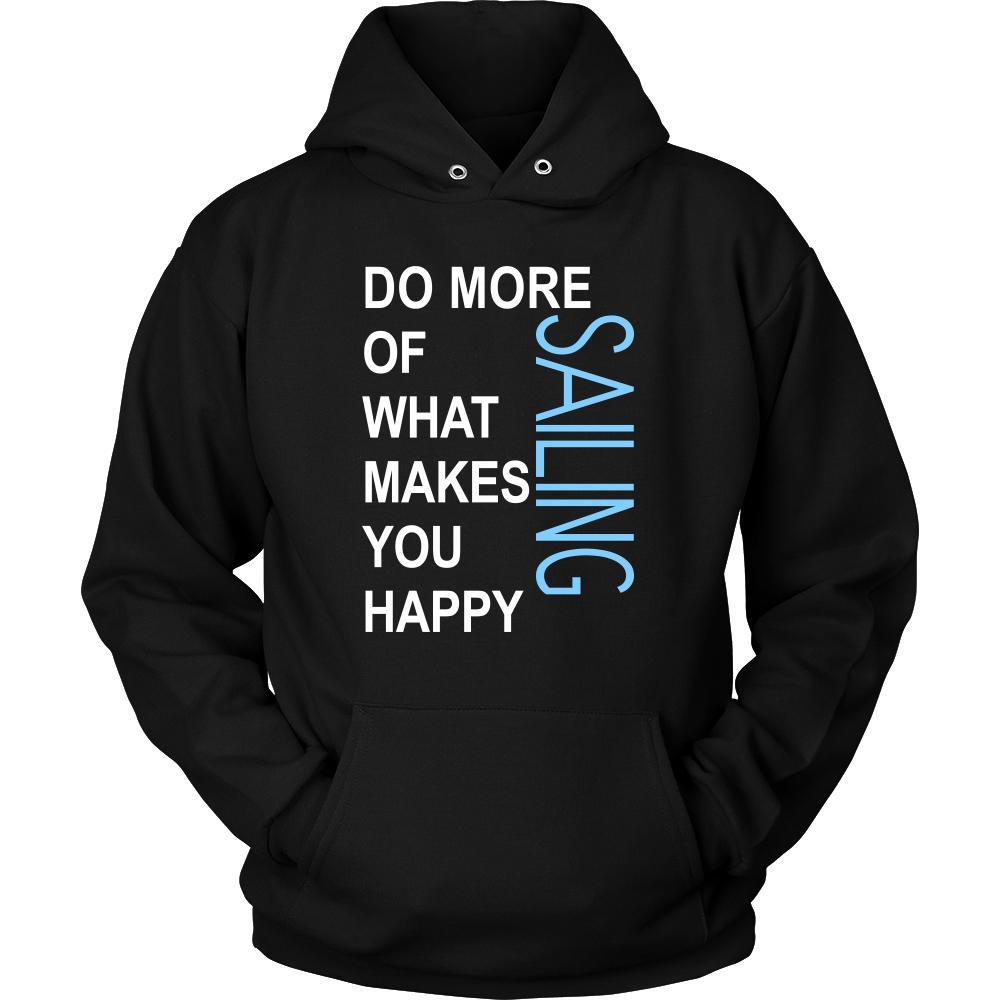 Sailing Shirt - Do more of what makes you happy Sailing- Hobby Gift-T-shirt-Teelime | shirts-hoodies-mugs