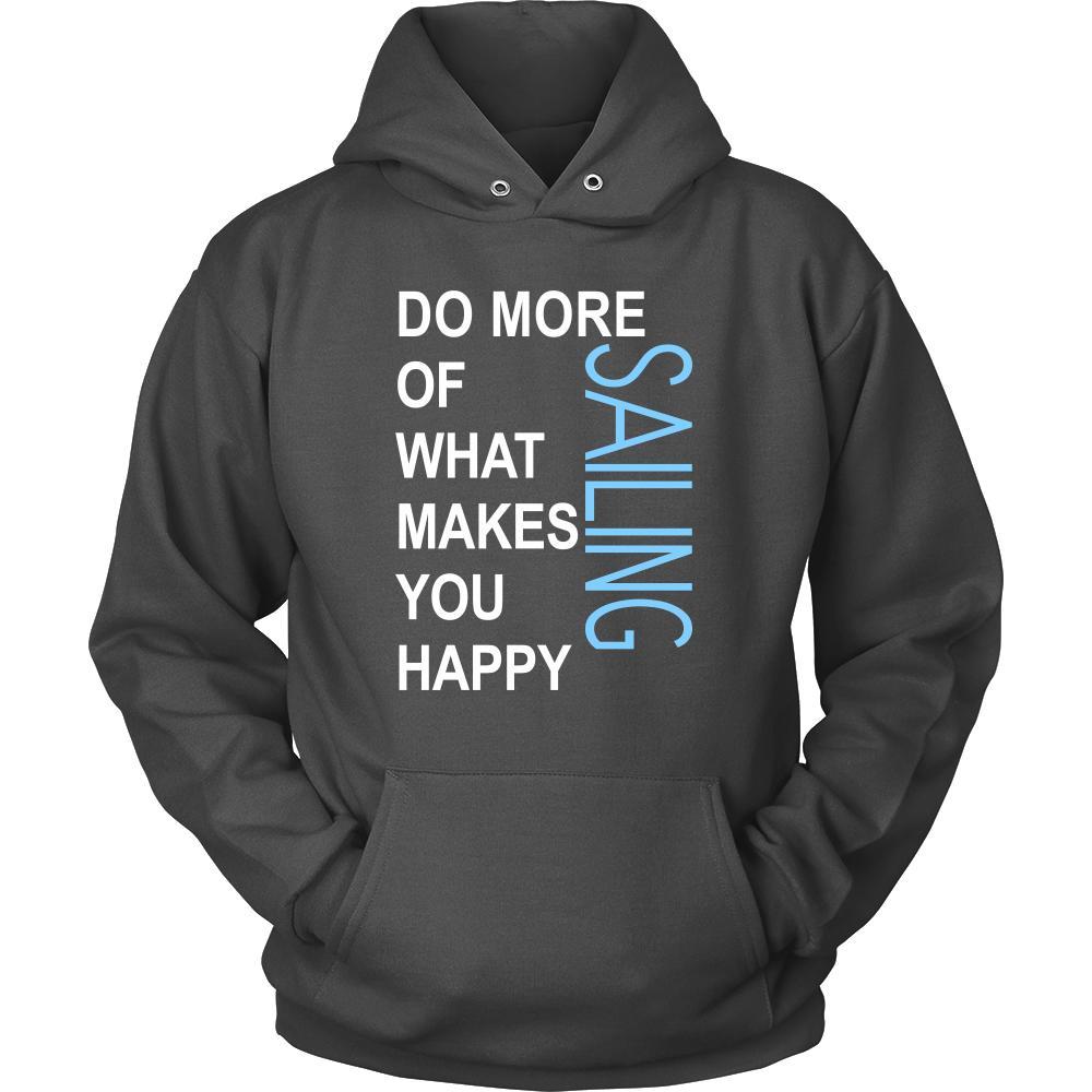 Sailing Shirt - Do more of what makes you happy Sailing- Hobby Gift-T-shirt-Teelime | shirts-hoodies-mugs