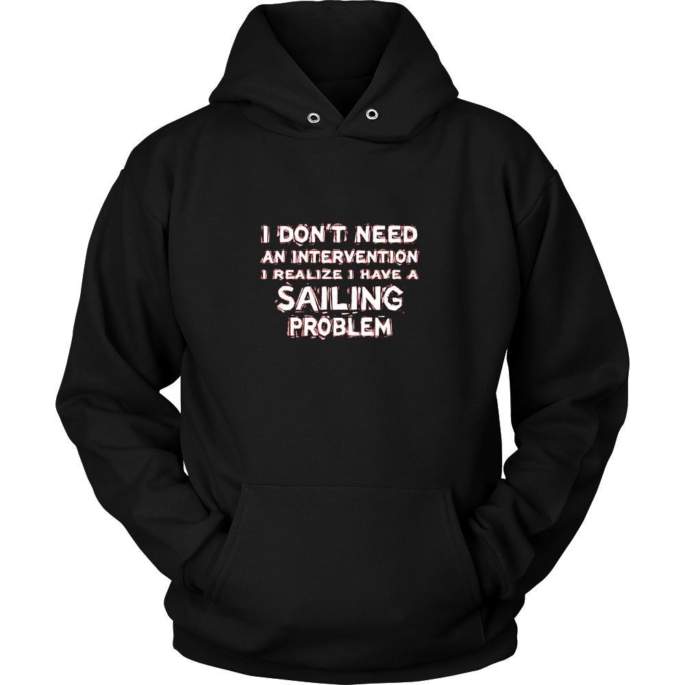 Sailing Shirt - I don't need an intervention I realize I have a Sailing problem- Hobby Gift-T-shirt-Teelime | shirts-hoodies-mugs