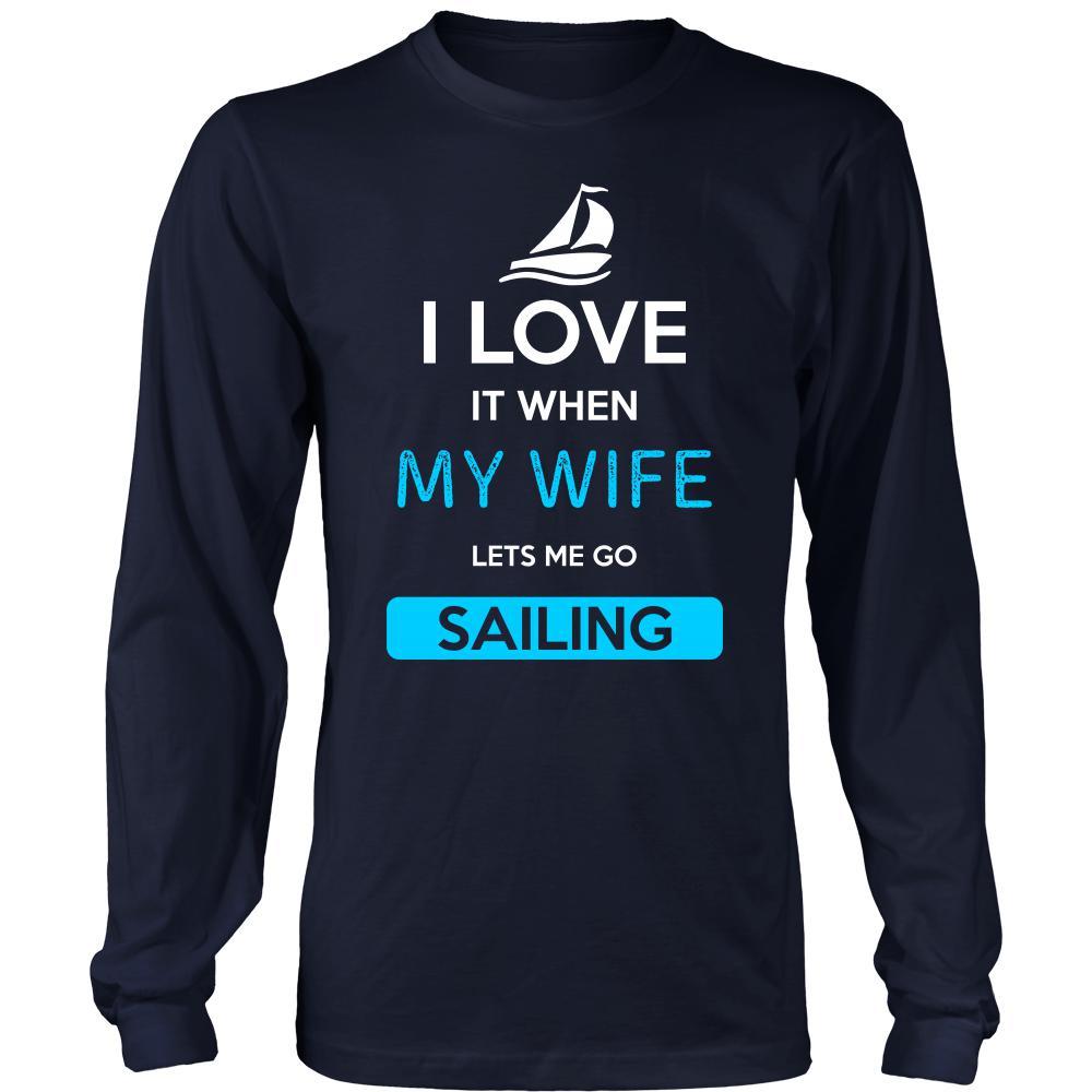 Sailing Shirt - I love it when my wife lets me go Sailing - Hobby Gift-T-shirt-Teelime | shirts-hoodies-mugs
