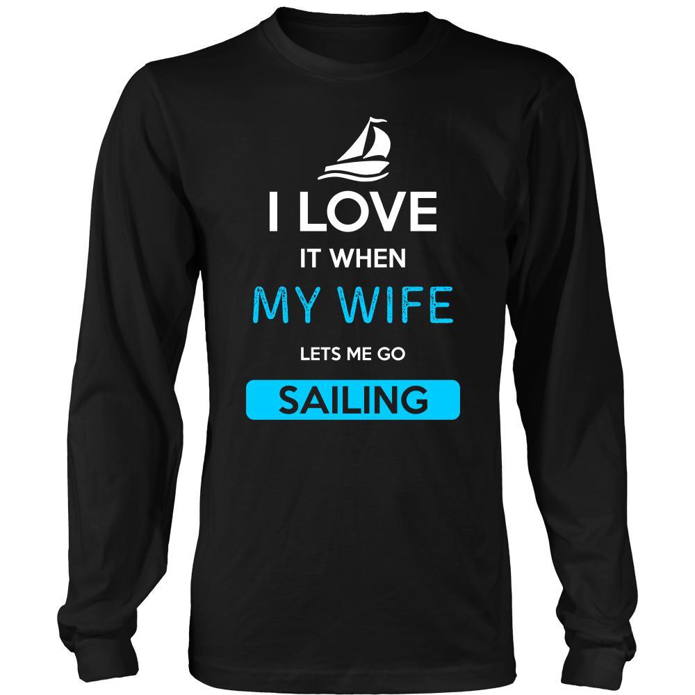 Sailing Shirt - I love it when my wife lets me go Sailing - Hobby Gift-T-shirt-Teelime | shirts-hoodies-mugs